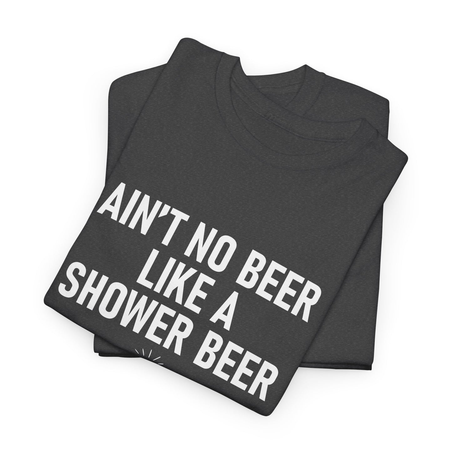 Shower Beer Tee - Fun Unisex Cotton Shirt, Casual Wear, Gift for Beer Lovers, Moms/Dads, Brides/Grooms, & More