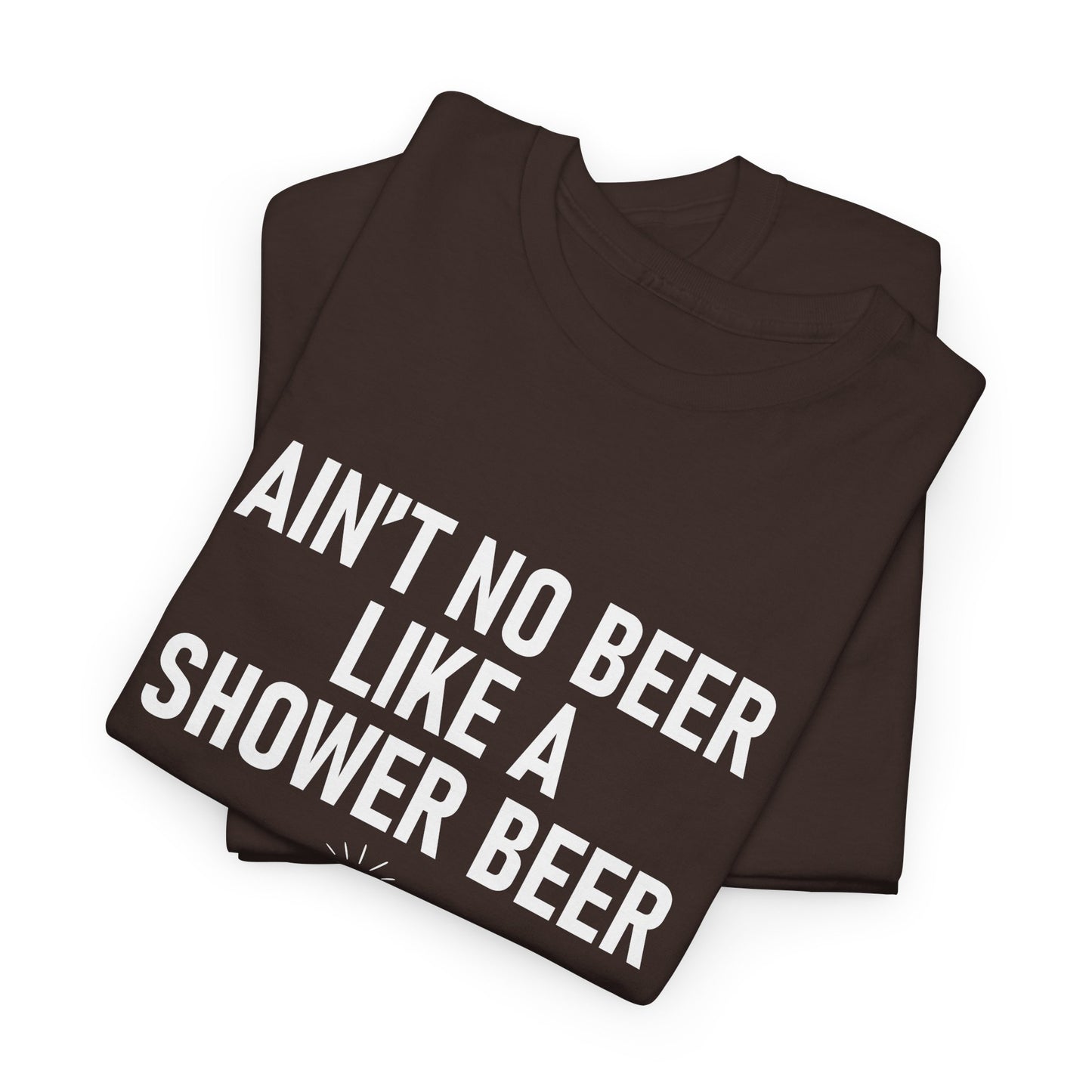 Shower Beer Tee - Fun Unisex Cotton Shirt, Casual Wear, Gift for Beer Lovers, Moms/Dads, Brides/Grooms, & More