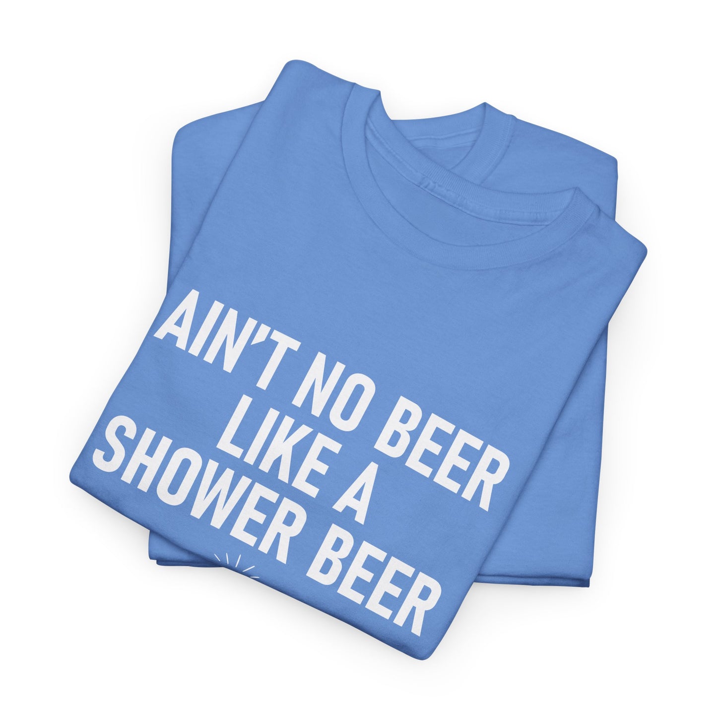 Shower Beer Tee - Fun Unisex Cotton Shirt, Casual Wear, Gift for Beer Lovers, Moms/Dads, Brides/Grooms, & More